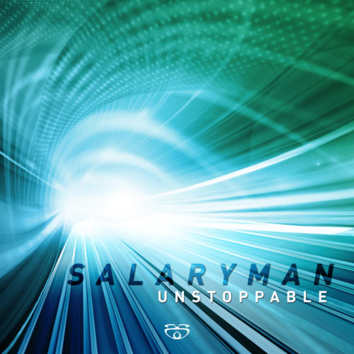 Salaryman - Unstoppable EP - EDM Chicago